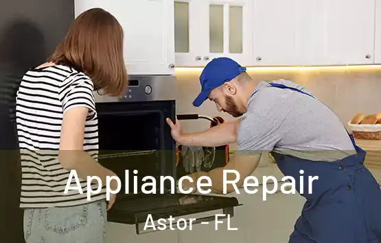  Appliance Repair Astor - FL