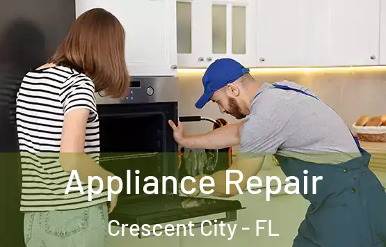  Appliance Repair Crescent City - FL