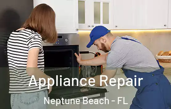  Appliance Repair Neptune Beach - FL