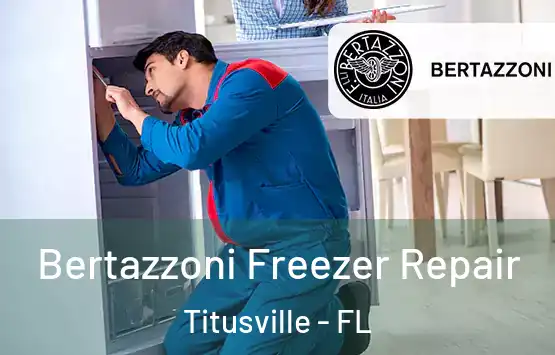  Bertazzoni Freezer Repair Titusville - FL