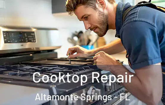  Cooktop Repair Altamonte Springs - FL