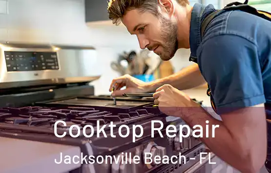  Cooktop Repair Jacksonville Beach - FL
