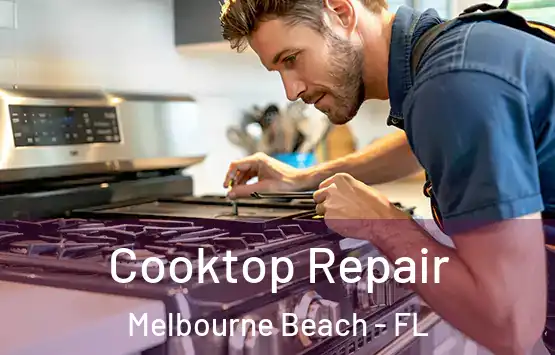  Cooktop Repair Melbourne Beach - FL