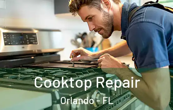  Cooktop Repair Orlando - FL