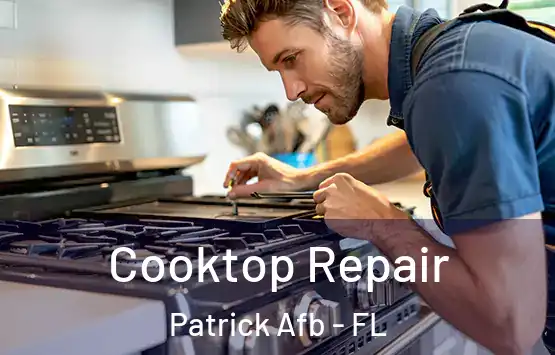  Cooktop Repair Patrick Afb - FL