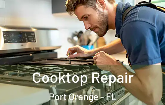  Cooktop Repair Port Orange - FL