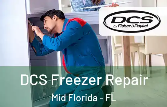  DCS Freezer Repair Mid Florida - FL