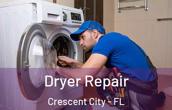  Dryer Repair Crescent City - FL
