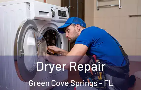  Dryer Repair Green Cove Springs - FL