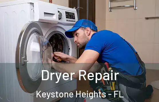  Dryer Repair Keystone Heights - FL