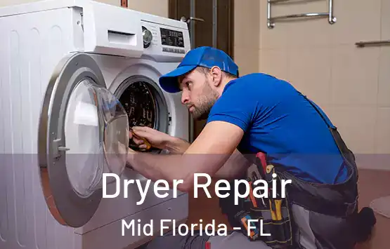 Dryer Repair Mid Florida - FL