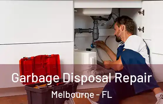  Garbage Disposal Repair Melbourne - FL