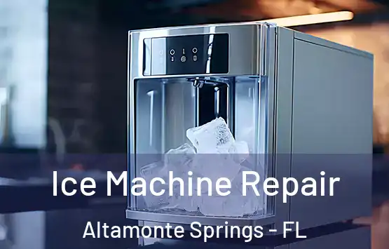  Ice Machine Repair Altamonte Springs - FL