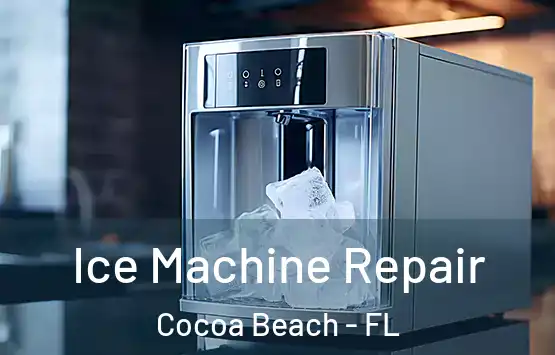  Ice Machine Repair Cocoa Beach - FL