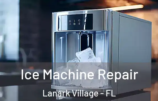  Ice Machine Repair Lanark Village - FL