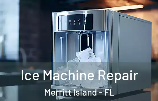  Ice Machine Repair Merritt Island - FL