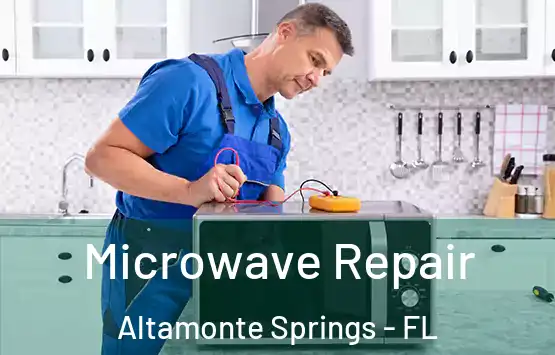 Microwave Repair Altamonte Springs - FL