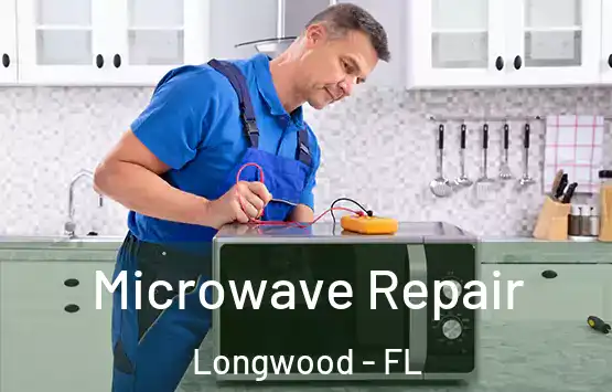  Microwave Repair Longwood - FL