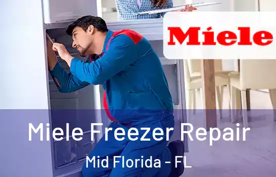  Miele Freezer Repair Mid Florida - FL