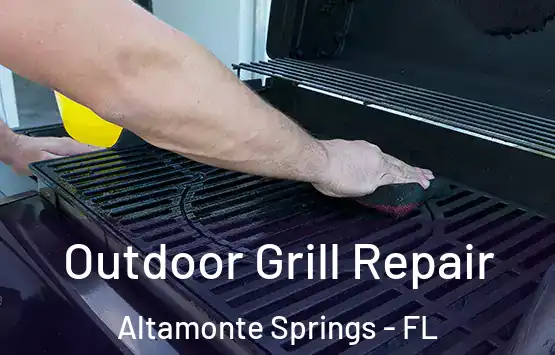  Outdoor Grill Repair Altamonte Springs - FL