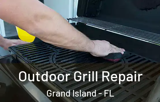  Outdoor Grill Repair Grand Island - FL