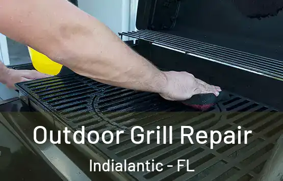  Outdoor Grill Repair Indialantic - FL
