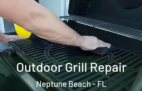  Outdoor Grill Repair Neptune Beach - FL