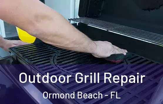  Outdoor Grill Repair Ormond Beach - FL