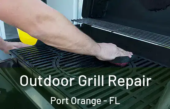  Outdoor Grill Repair Port Orange - FL