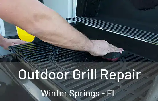  Outdoor Grill Repair Winter Springs - FL