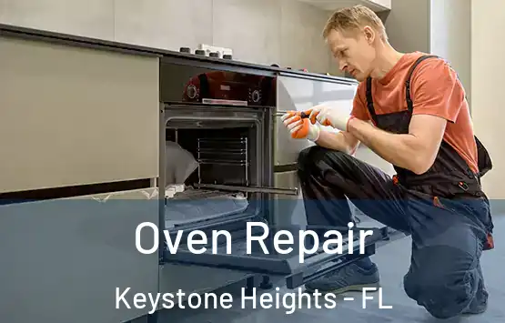  Oven Repair Keystone Heights - FL