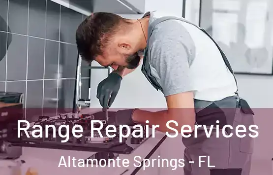  Range Repair Services Altamonte Springs - FL