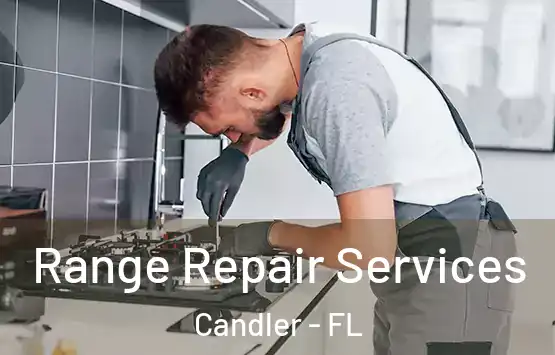  Range Repair Services Candler - FL