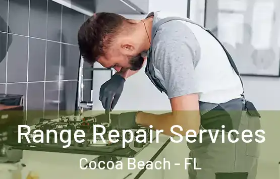  Range Repair Services Cocoa Beach - FL