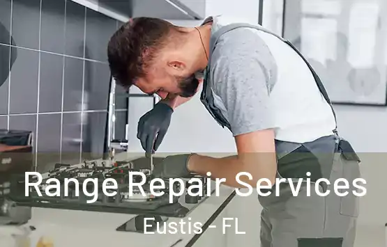  Range Repair Services Eustis - FL