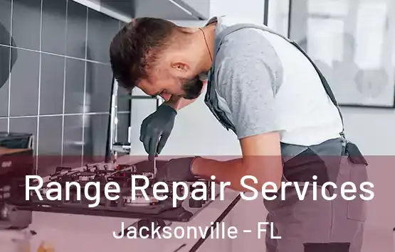  Range Repair Services Jacksonville - FL