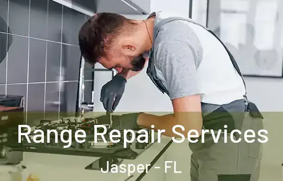  Range Repair Services Jasper - FL
