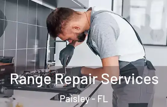  Range Repair Services Paisley - FL