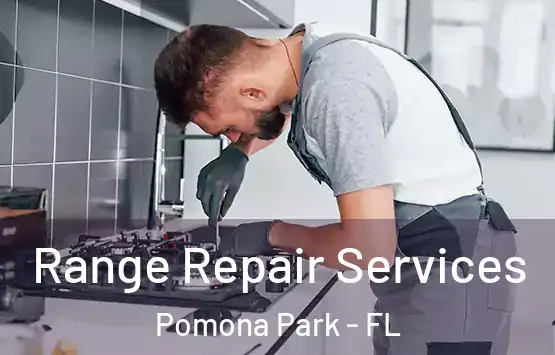  Range Repair Services Pomona Park - FL