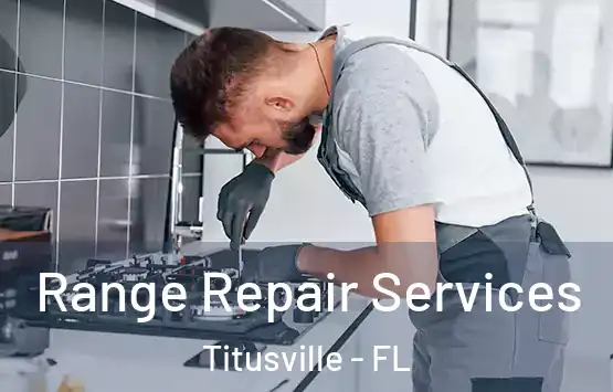  Range Repair Services Titusville - FL