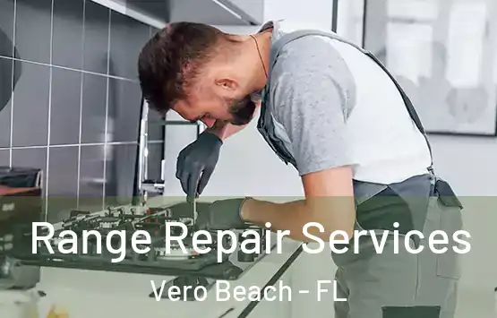 Range Repair Services Vero Beach - FL