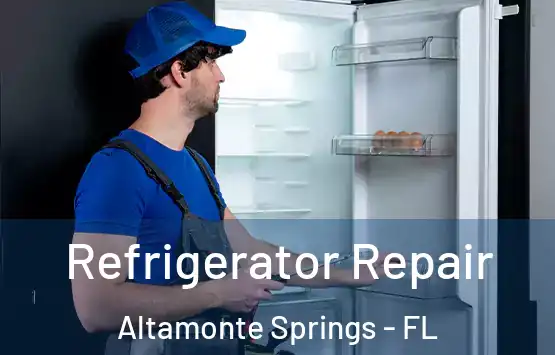  Refrigerator Repair Altamonte Springs - FL
