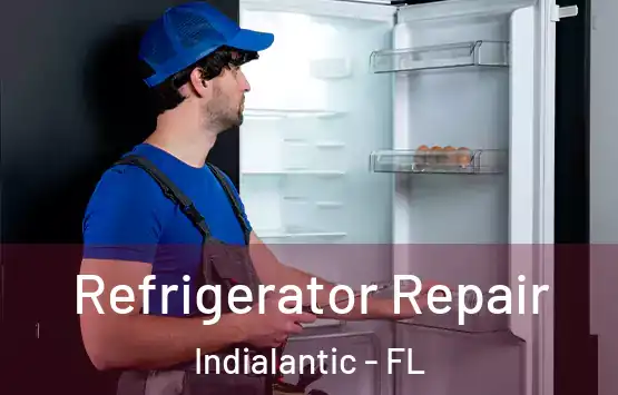  Refrigerator Repair Indialantic - FL