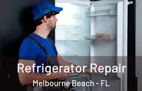  Refrigerator Repair Melbourne Beach - FL
