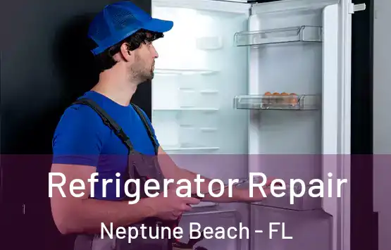  Refrigerator Repair Neptune Beach - FL