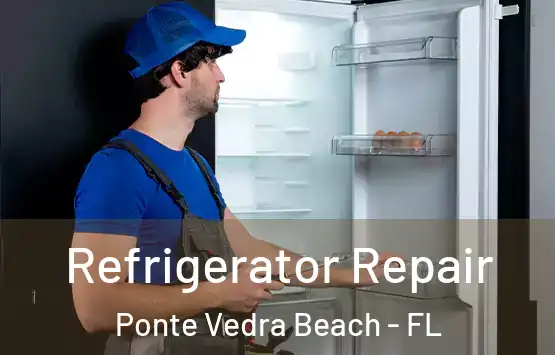  Refrigerator Repair Ponte Vedra Beach - FL