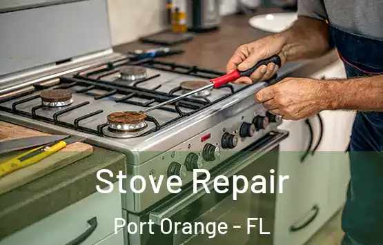  Stove Repair Port Orange - FL