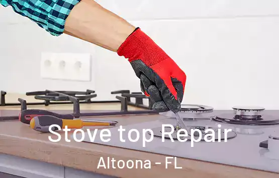  Stove top Repair Altoona - FL