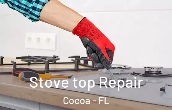  Stove top Repair Cocoa - FL