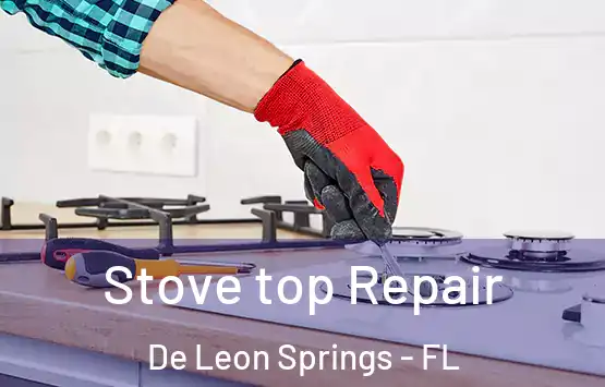  Stove top Repair De Leon Springs - FL